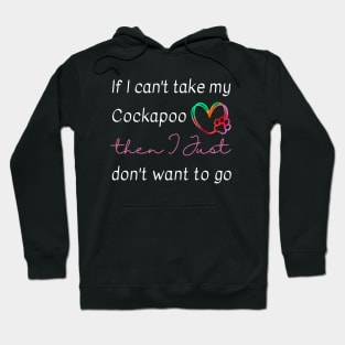 If I can't take my Cockapoo then I just don't want to go Hoodie
